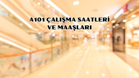 A101 Çalışma Şartları & Maaşları