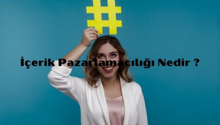 İçerik Pazarlamacılığı Nedir ?