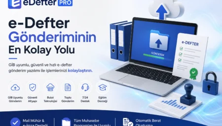Yoğun Muhasebe Dönemlerinde Elektronik Defter Takibi Nasıl Kolaylaşır?